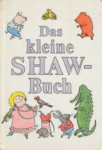 Buch: Das kleine Shaw-Buch, Shaw, Elizabeth. 1986, Der Kinderbuchverlag