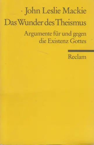 Buch: Das Wunder des Theismus, Mackie, John Leslie. Reclam Universal Bibliothek