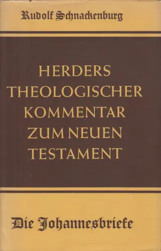 Buch: Die Johannesbriefe, Schnackenburg, Rudolf. 1953, Herder Verlag
