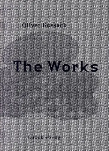 Buch: Oliver Kossack - The Works, 2010, Lubok Verlag, gebraucht, sehr gut