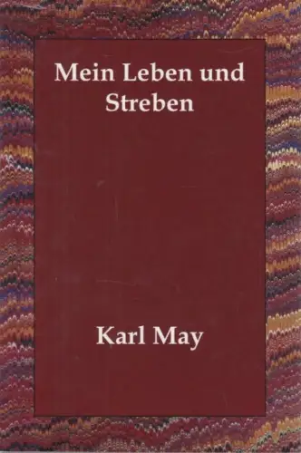 Buch: Mein Leben und Streben, May, Karl. 2006, The Echo Library
