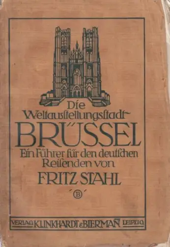 Buch: Die Weltausstellungsstadt Brüssel, Stahl, Fritz, gebraucht, mittelmäßig