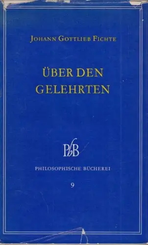 Buch: Über den Gelehrten, Fichte, Johann Gottlieb. 1956, Aufbau-Verlag