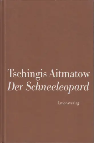 Buch: Der Schneeleopard, Aitmatow, Tschingis, 2007, Unionsverlag, gebraucht, gut