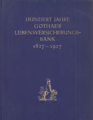 Buch: Hundert Jahre Gothaer Lebensversicherungsbank auf... Samwer, Karl. 1927