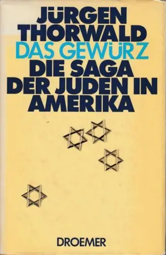 Buch: Das Gewürz, Thorwald, Jürgen. 1978, Die Saga der Juden in Amerika