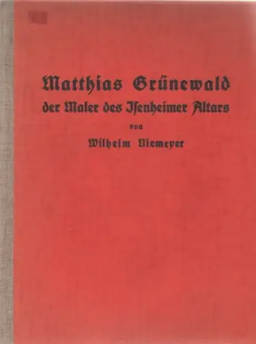 Buch: Matthias Grünewald, der Maler des Isenheimer Altars, Niemeyer, Wilhelm