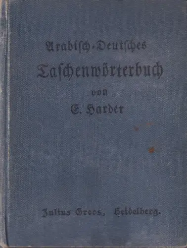 Buch: Arabisch-Deutsches Taschenwörterbuch, Ernst Harder, 1925, Julius Groos