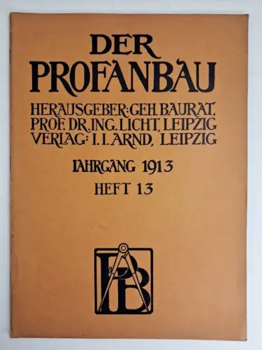Heft: Der Profanbau Jahrgang 1913 Heft 1, Th. Fischer, J. J. Arnd, Leipzig