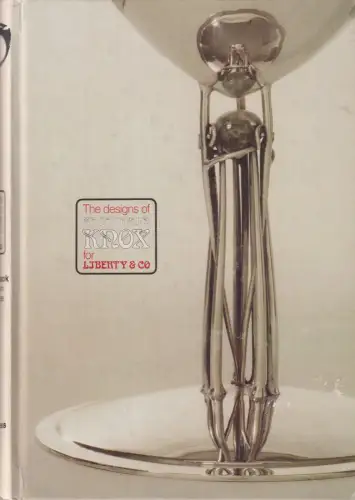 Buch: The Designs of Archibald Knox for Liberty & Co., Tilbrook,  A. J., 1976