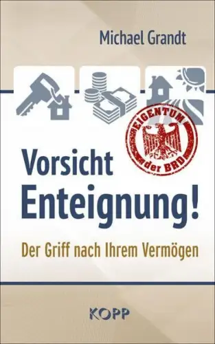 Buch: Vorsicht Enteignung!, Grandt, Michael, 2020, Kopp, gebraucht, sehr gut