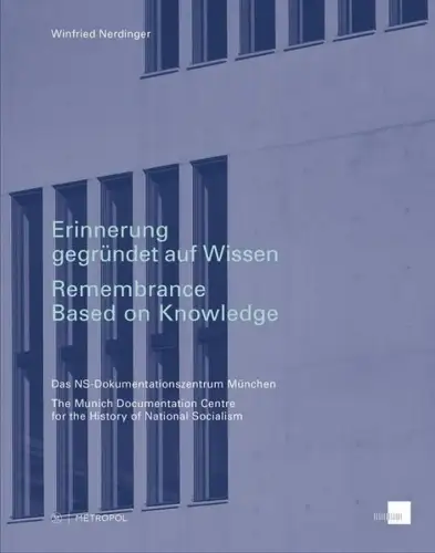 Buch: Erinnerung gegründet auf Wissen/Remembrance Based on Knowledge, Nerdinger