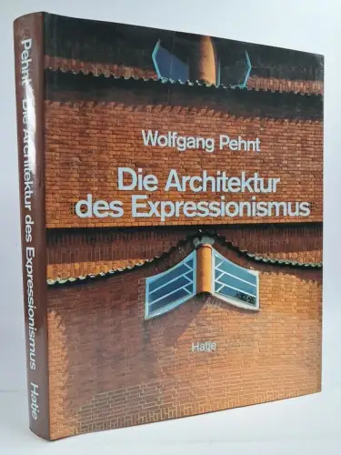 Buch: Die Architektur des Expressionismus, Pehnt, Wolfgang. 1998, Gerd Hatje