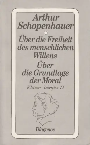 Buch: Über die Freiheit.../ Über die Grundlage der Moral, Schopenhauer, Diogenes