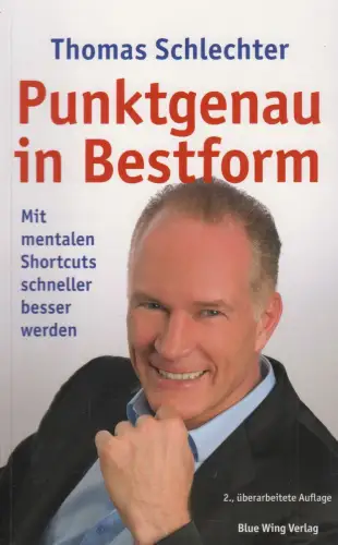 Buch: Punktgenau in Bestform. Schlechter, Thomas, 2014, Blue Wing Verlag