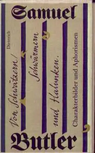 Sammlung Dieterich 399, Von Schwätzern, Schwärmern und Halunken, Butler, Samuel