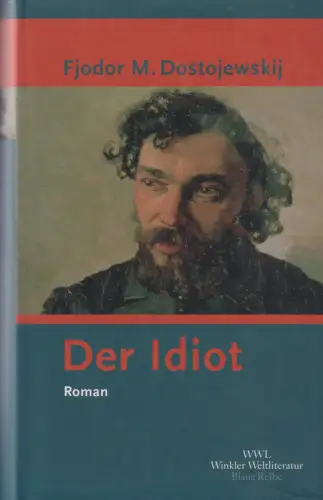 Buch: Der Idiot, Dostojewskij, Fjodor M., 2005, Artemis & Winkler, Roman