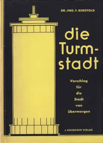 Buch: Die Turmstadt, Bergtold, Ing. F., 1965, Jakob Schneider, signiert