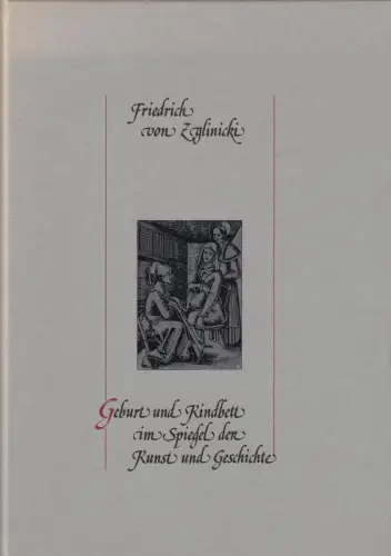 Buch: Geburt und Kindbett im Spiegel der Kunst und Geschichte. Zglinicki, 1990