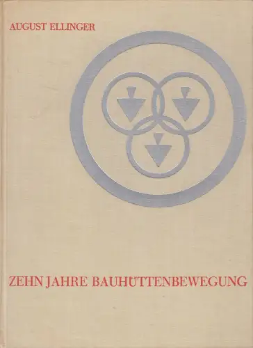 Buch: Zehn Jahre Bauhüttenbewegung, August Ellinger, 1930, gebraucht, gut