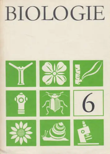 Buch: Biologie 6, Lehrbuch für Klasse 6, 1983, Volk und Wissen, Tiere, Pflanzen