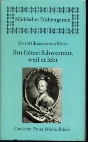 Buch: Ihn foltert Schwermut, weil er lebt, Kleist, Ewald Christian von. 1982