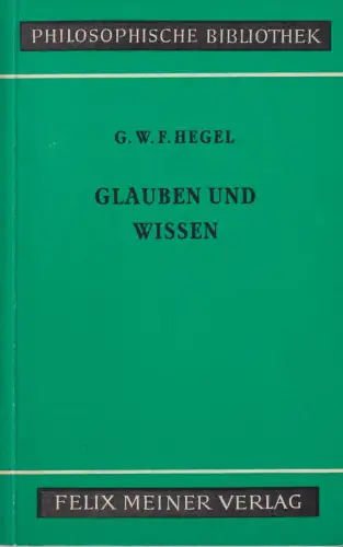 Buch: Glauben und Wissen, Hegel, Georg Wilhelm Friedrich, 1962, Felix Meiner