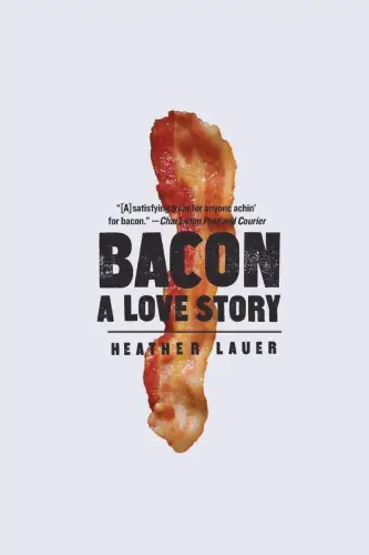 Buch: Bacon, A Love Story, Lauer, Heather, 2010, Harper, gebraucht, sehr gut