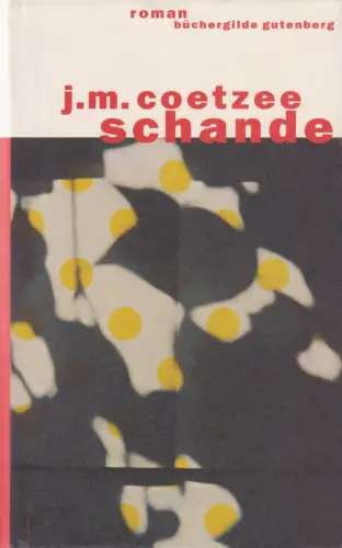Buch: Schande, Coetzee, J. M., 2000, Büchergilde Gutenberg, Roman