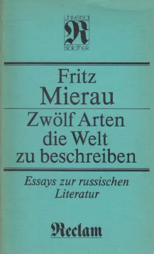 Buch: Zwölf Arten, die Welt zu beschreiben, Mierau, Fritz, RUB, 1988. Reclam