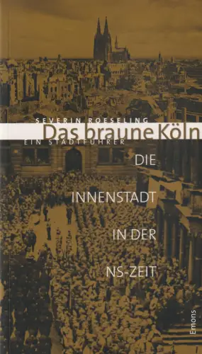 Buch: Das braune Köln, Roeseling, Severin, 2003, Emons, gebraucht, sehr gut