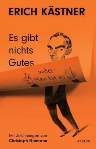 Buch: Es gibt nichts Gutes, Außer: Man tut es, Kästner, Erich, 2015, Atrium