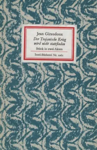 Insel-Bücherei 1061, Der Trojanische Krieg wird nicht stattfinden, Giraudoux