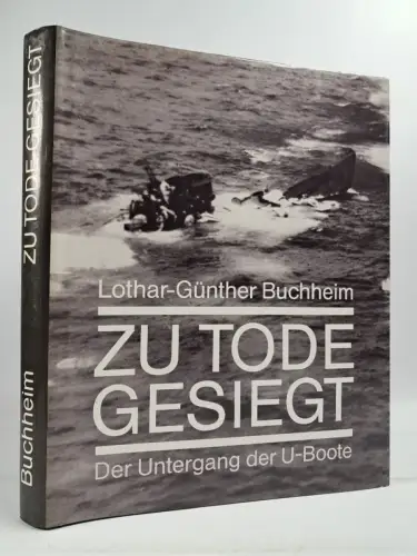 Buch: Zu Tode gesiegt - Der Untergang der U-Boote, Lothar-Günther Buchheim