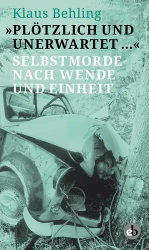 Buch: Plötzlich und unerwartet, Behling, Klaus, 2016, edition berolina