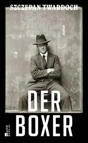 Buch: Der Boxer, Twardoch, Szczepan, 2018, Rowohlt Berlin, Roman, sehr gut