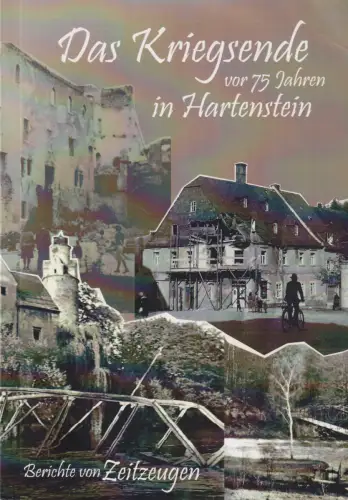 Buch: Das Kriegsende vor 75 Jahren in Hartenstein, Berichte von Zeitzeugen, 2021