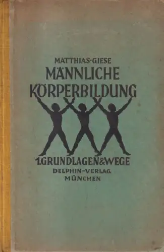 Buch: Männliche Körperbildung 1 - Grundlagen und Wege, 1926, Delphin Verlag