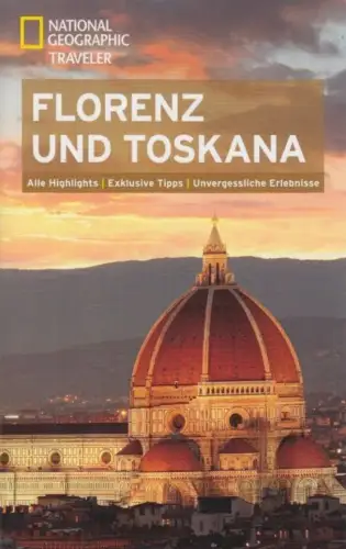Buch: Florenz und Toskana, Jepson, Tim. National Geographic Traveler, 2013