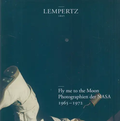 Auktionskatalog: Fly me on the Moon, Photographien der NASA 1965-1972, Lempertz