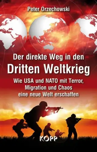 Buch: Der direkte Weg in den Dritten Weltkrieg, Orzechowski, Peter, 2016, Kopp
