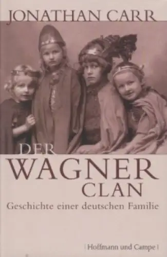 Buch: Der Wagner-Clan, Carr, Jonathan. 2008, Hoffmann und Campe Verlag