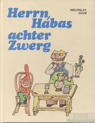 Buch: Herrn Habas achter Zwerg, Jagr, Miloslav. 1989, Der Kinderbuchverlag