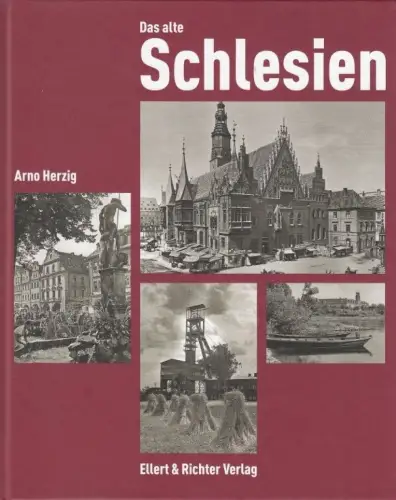 Buch: Das alte Schlesien, Arno Herzig. 2013, Ellert & Richter Verlag