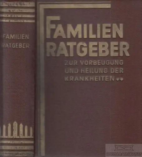 Buch: Familien-Ratgeber zur Vorbeugung und Heilung der Krankheiten, Liverna AG