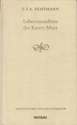 Buch: Lebensansichten des Katers Murr, Hoffmann, E.T.A., 2005, Weltbild Verlag