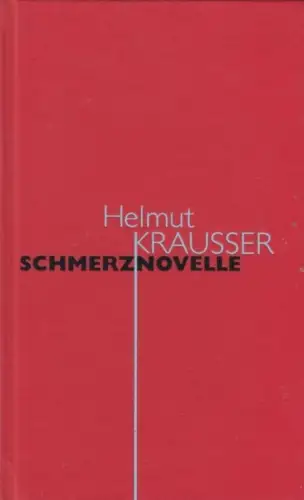 Buch: Schmerznovelle, Krausser, Helmut. 2001, Rowohlt Verlag, gebraucht, gut
