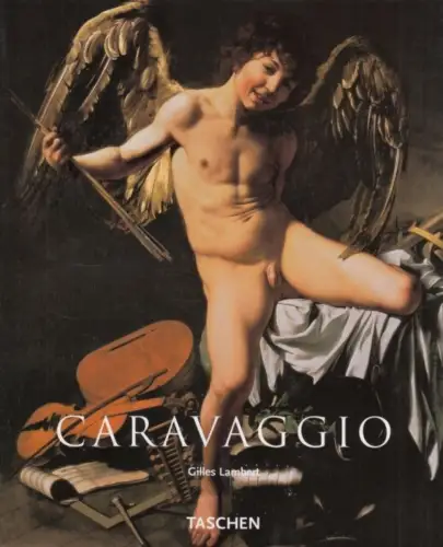 Buch: Caravaggio 1571-1610, Lambert, Gilles. 2007, Benedikt Taschen Verlag