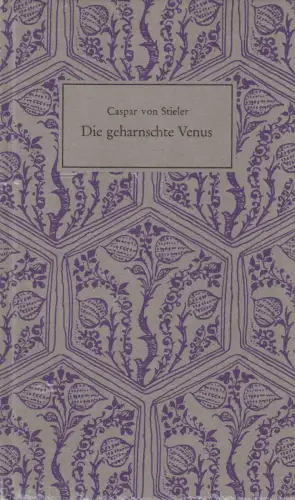 Buch: Die geharnschte Venus, Caspar von Stieler, 1976, Notos, Neudruck von 1660