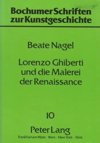 Buch: Lorenze Ghiberti und die Malerei der Renaissance, Nagel, Beate. 1987